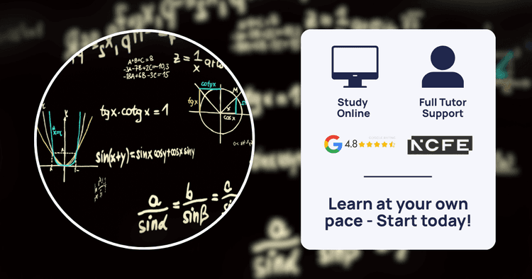 Maths equations on a black board, next to icons for tutor support, online study, a 4.8 Google rating, and NCFE accreditation.