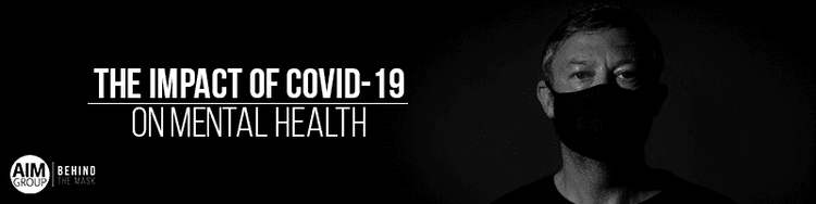 The Impact of Covid-19 on Mental Health